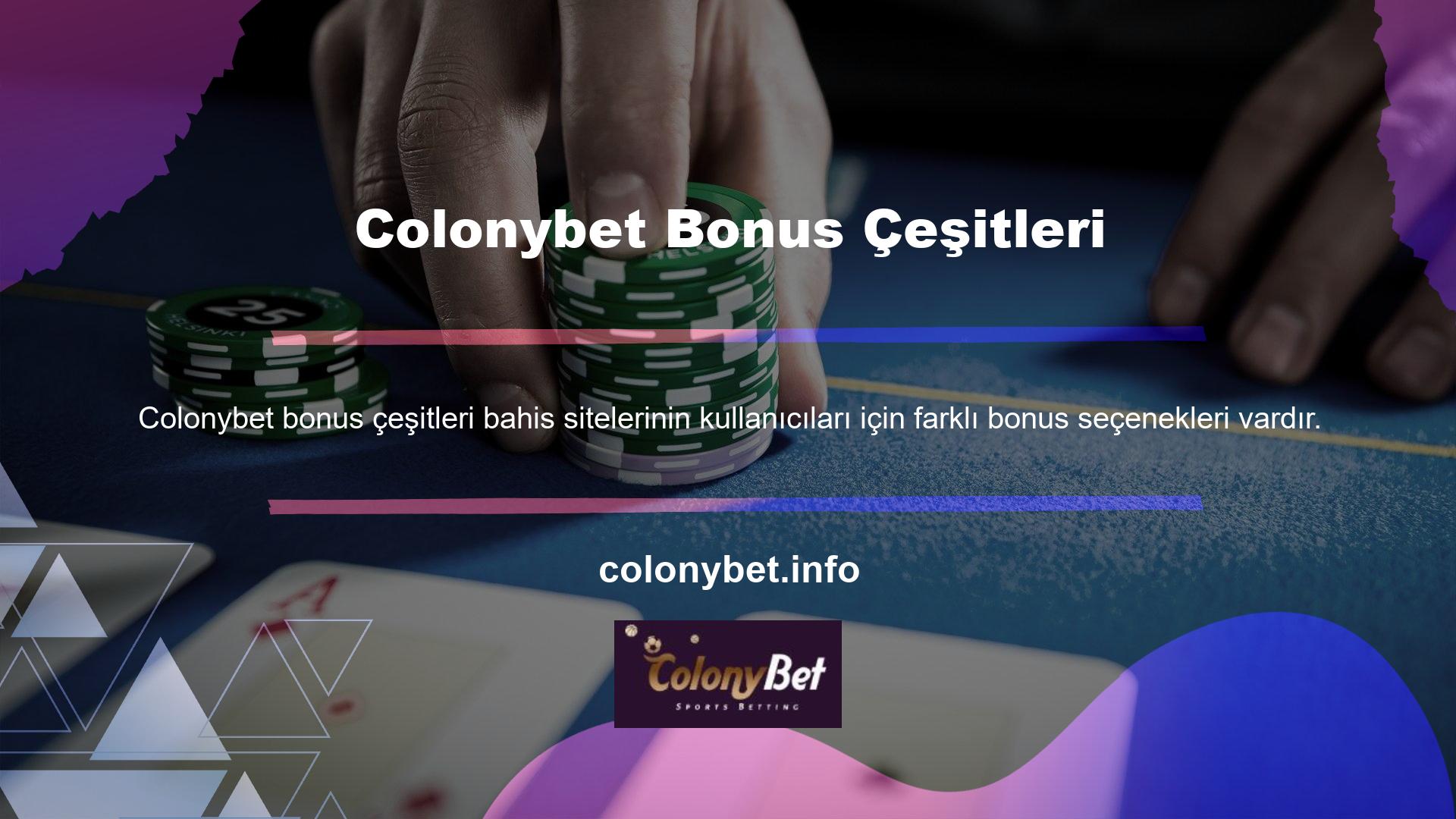 Bu bonuslar farklı biçimlerde ve türlerde gelir
